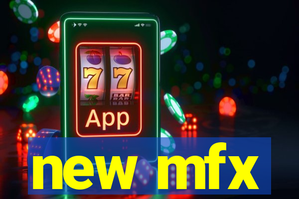 new mfx